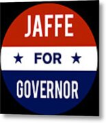 Jaffe For Governor Metal Print