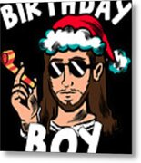 Jesus Birthday Boy Funny Christmas Metal Print