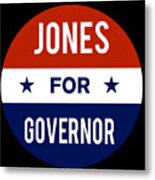 Jones For Governor Metal Print