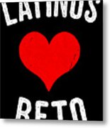 Latinos Love Beto 2020 Metal Print