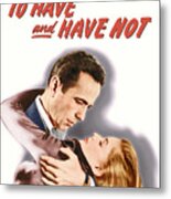 Lauren Bacall And Humphrey Bogart In To Have And Have Not -1944-, Directed By Howard Hawks. Metal Print
