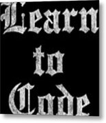 Learn To Code Metal Print