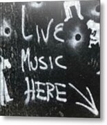 Live Music Here Metal Print