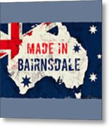 Made In Bairnsdale, Australia Metal Print