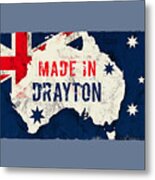 Made In Drayton, Australia Metal Print