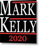 Mark Kelly 2020 For Senate Metal Print