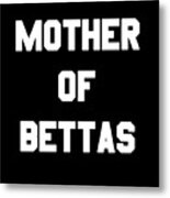 Mother Of Bettas Metal Print