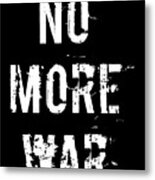 No More War Pacifist Metal Print