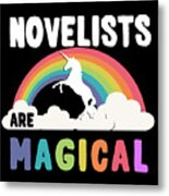 Novelists Are Magical Metal Print