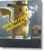 Pikachu Runs On Dunkin Metal Print