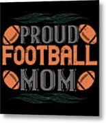 Proud Football Mom Metal Print