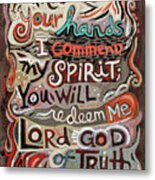Psalm 31 6 Into Your Hands Metal Print