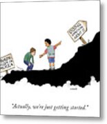 Actually, We're Just Getting Started Metal Print