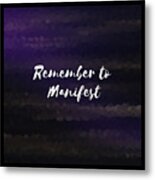 Remember To Manifest Law Of Attraction Gifts V10 Metal Print