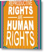 Reproductive Rights Are Human Rights Roe Retro Metal Print