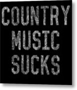 Retro Country Music Sucks Metal Print
