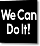 Rosie The Riveter We Can Do It Metal Print