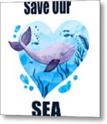 Save Our Sea Metal Print