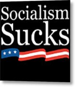 Socialism Sucks Metal Print