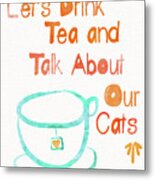 Tea And Cats Metal Print
