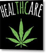 Thc Is Healthcare Cannabis Metal Print