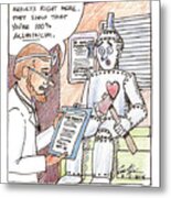 The Tin Man Finds Out He's Adopted Metal Print