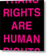 Trans Rights Are Human Rights Metal Print