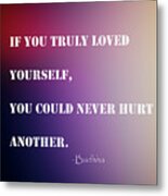 Truly Loved Yourself Metal Print