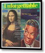 Mona Lisa And Nat King Cole - Unforgettable - Mixed Media Record Album Covers Pop Art Collage Metal Print