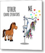 Unicorn Crane Operator Other Me Funny Gift For Coworker Women Her Cute Office Birthday Present Metal Print