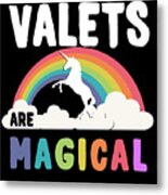 Valets Are Magical Metal Print