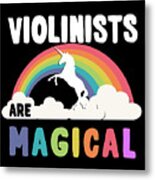 Violinists Are Magical Metal Print