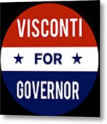 Visconti For Governor Metal Print