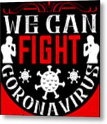 We Can Fight Coronavirus 01 01 Metal Print