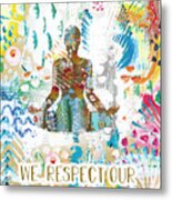 We Respect Our Differentness Metal Print