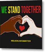 We Stand Together Heart Hands Metal Print