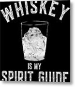 Whiskey Is My Spirit Guide Metal Print