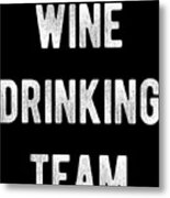 Wine Drinking Team Metal Print