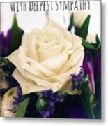 With Deepest Sympathy Metal Print