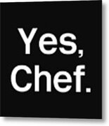 Yes Chef- Art By Linda Woods Metal Print