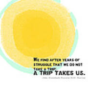 A Trip Takes Us- Steinbeck Quote Art Poster