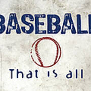 Baseball That Is All Poster