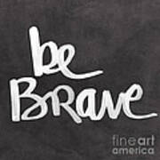 Be Brave Poster