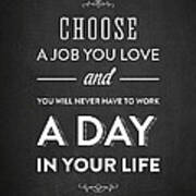 Choose A Job You Love - Dark Poster