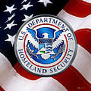 Department Of Homeland Security - D H S Emblem Over American Flag Poster