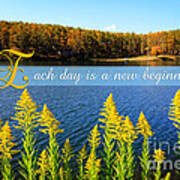 Each Day Is A New Beginning Lake With Goldenrod Poster