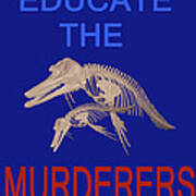 Educate The Murderers Poster