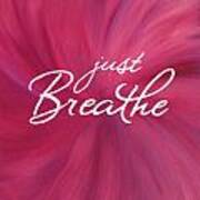 Just Breathe - Pink Poster