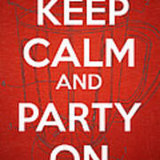 Keep Calm And Party On Poster