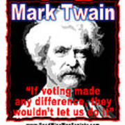 Mark Twain On Voting Poster